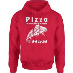  Bluza męska z kapturem Pizza to nie tylko jedzenie to styl życia czerwona
