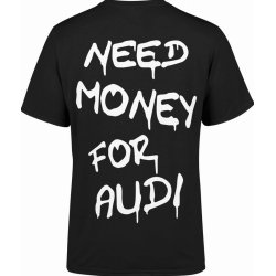  Koszulka męska Need Money for Audi 