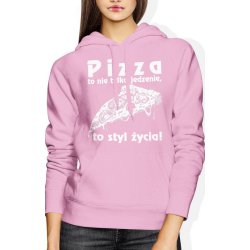  Bluza damska z kapturem Pizza to nie tylko jedzenie to styl życia różowa