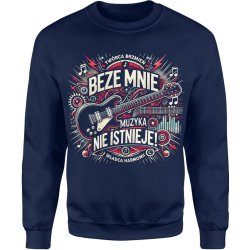  Bluza męska Beze mnie muzyka nie istnieje granatowa 