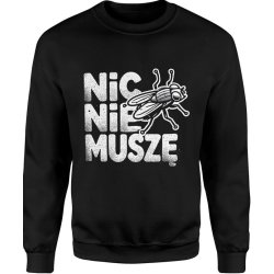  Bluza męska Nic nie muszę Śmieszna 