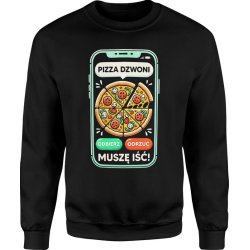  Bluza męska Pizza dzwoni muszę iść dla pizzermana