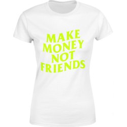  Koszulka damska Make Money Not Friends biała