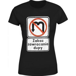  Koszulka damska Znak Zakaz zawracania dupy