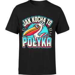  Koszulka męska Jak kocha to połyka Pelikan